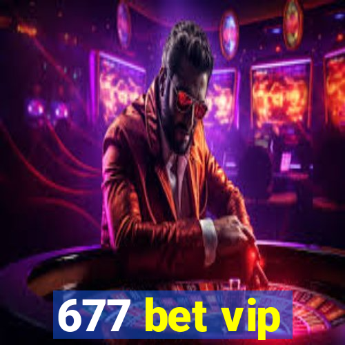 677 bet vip